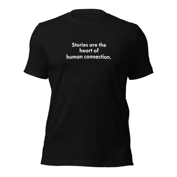 "Stories are the heart of human connection." - Tee Shirt - Image 12