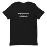 "Make your brand the hero of its own story." - Tee Shirt - Image 56