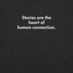 "Stories are the heart of human connection." - Tee Shirt - Image 7