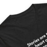 "Stories are the heart of human connection." - Tee Shirt - Image 2