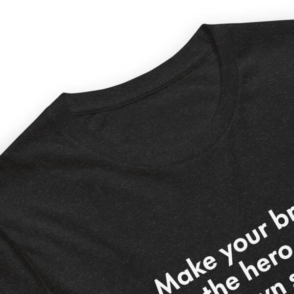"Make your brand the hero of its own story." - Tee Shirt - Image 43