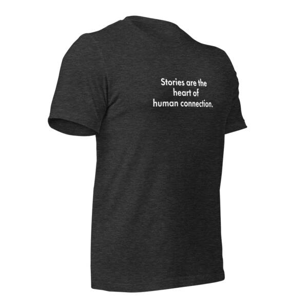 "Stories are the heart of human connection." - Tee Shirt - Image 30