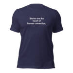 "Stories are the heart of human connection." - Tee Shirt - Image 24