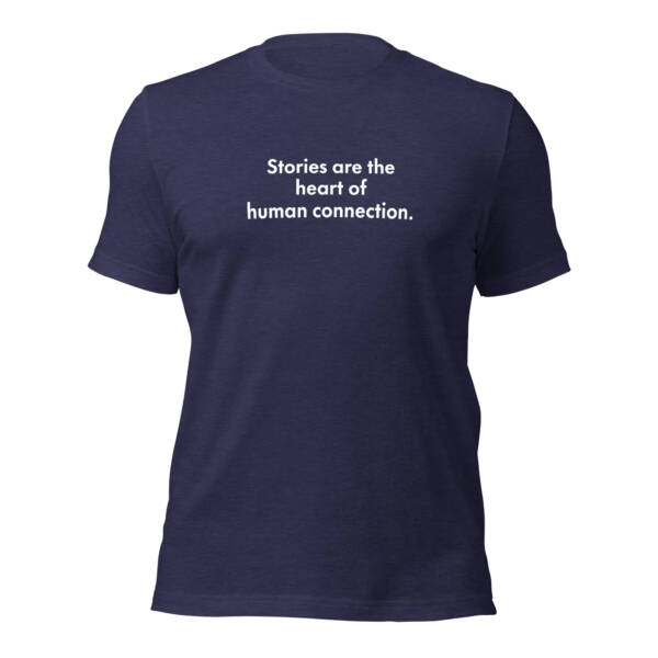 "Stories are the heart of human connection." - Tee Shirt - Image 24
