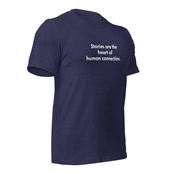 "Stories are the heart of human connection." - Tee Shirt - Image 26