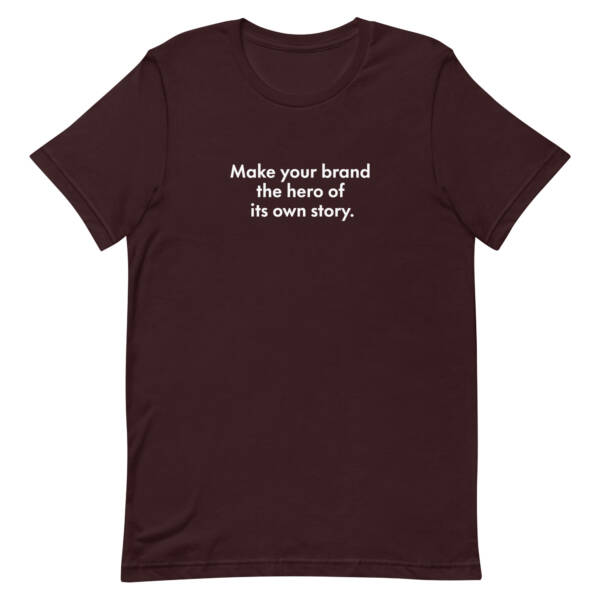 "Make your brand the hero of its own story." - Tee Shirt - Image 59